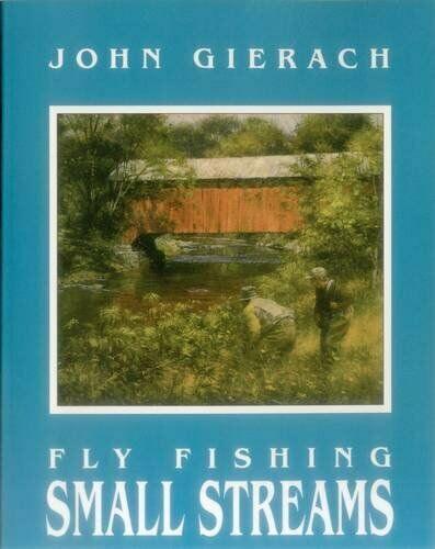 Fly Fishing Small Streams  by John Gierach For Discount