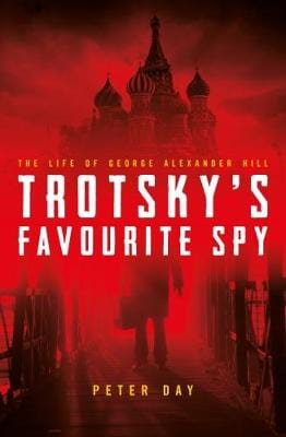 Peter Day: Trotsky s Favourite Spy [2017] hardback Online