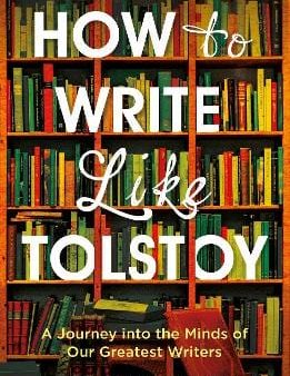 Richard Cohen: How to Write Like Tolstoy [2017] paperback For Cheap