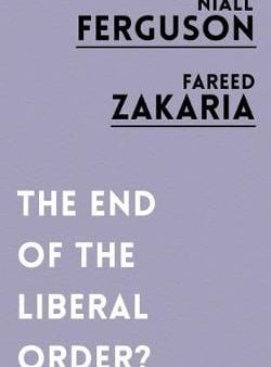 Niall Ferguson: The End of the Liberal Order? [2017] paperback Hot on Sale