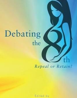 Conor O Riordan: Debating the Eighth [2018] paperback For Sale