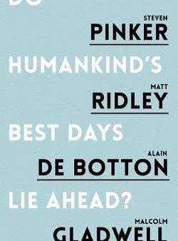 Steven Pinker: Do Humankind s Best Days Lie Ahead? [2016] paperback Discount