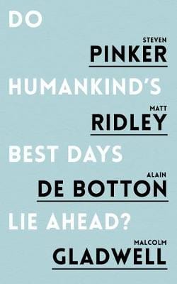 Steven Pinker: Do Humankind s Best Days Lie Ahead? [2016] paperback Discount