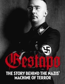 Lucas Saul: Gestapo the Story Behind the Nazis Machine of Terror [2016] paperback Online