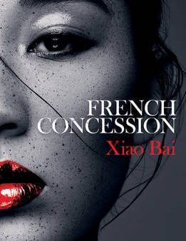 Xiao Bai: French Concession [2017] paperback Hot on Sale