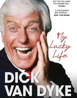 Dyke Dick Van: My Lucky Life in and Out of Show Business [2016] paperback For Discount