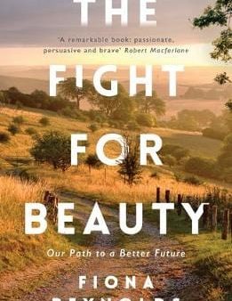 Fiona Reynolds: The Fight for Beauty [2017] paperback Discount