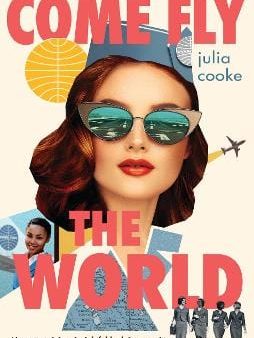 Julia Cooke: Come Fly the World [2021] hardback Sale