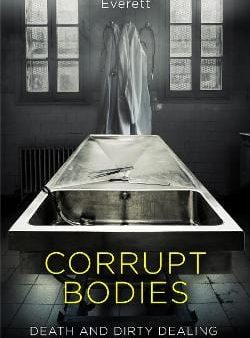 Peter Everett: Corrupt Bodies [2019] hardback Discount