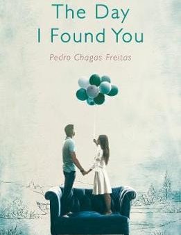 Pedra Chagas Freitas: The Day I Found You [2018] paperback Discount