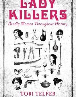 Tori Telfer: Lady Killers - [2018] paperback Online Sale