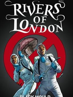 Ben Aaronovitch: Rivers of London Volume 3: Black Mould [2017] paperback For Discount