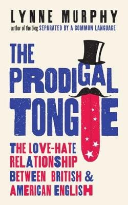 Lynne Murphy: The Prodigal Tongue [2018] hardback Fashion