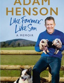 Adam Henson: Like Farmer, Like Son [2016] hardback Online