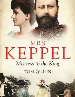 Tom Quinn: Mrs Keppel [2016] hardback Online