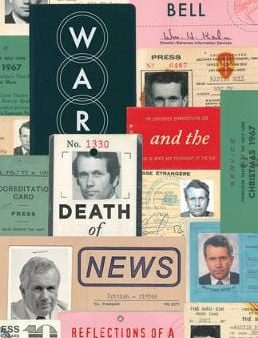 Martin Bell: The The War and the Death of News [2017] hardback Fashion