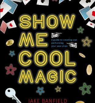 Jake Banfield: Show Me Cool Magic [2019] hardback For Discount